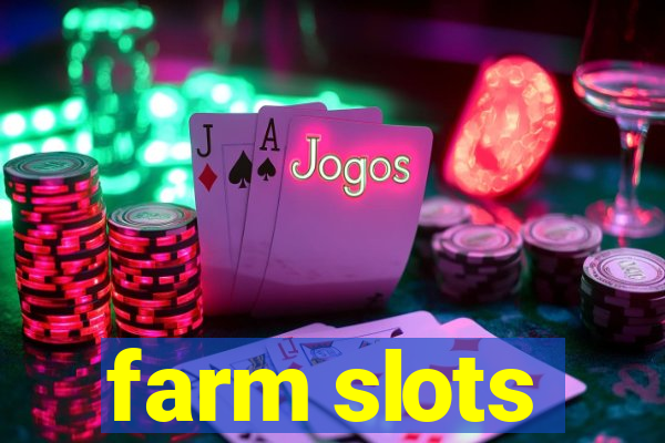 farm slots